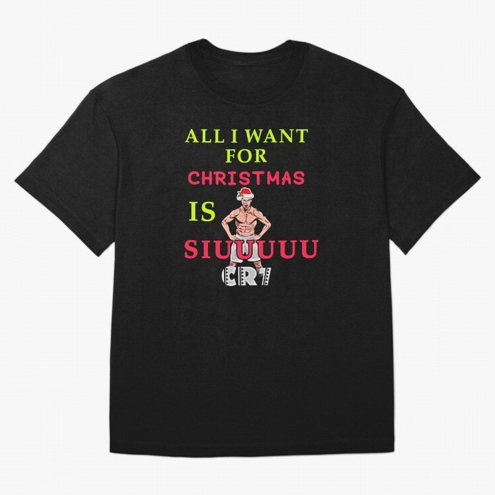 All i want for christmas is siuuu T-Shirt FIFA World Cup 2026 Argentina Messi Jersey, Jordan Supporter Tee, Cristiano Ronaldo Germany Fans, Nike World Cup Shirt, Adidas Football Fan Top, Kane Croatia Final Match