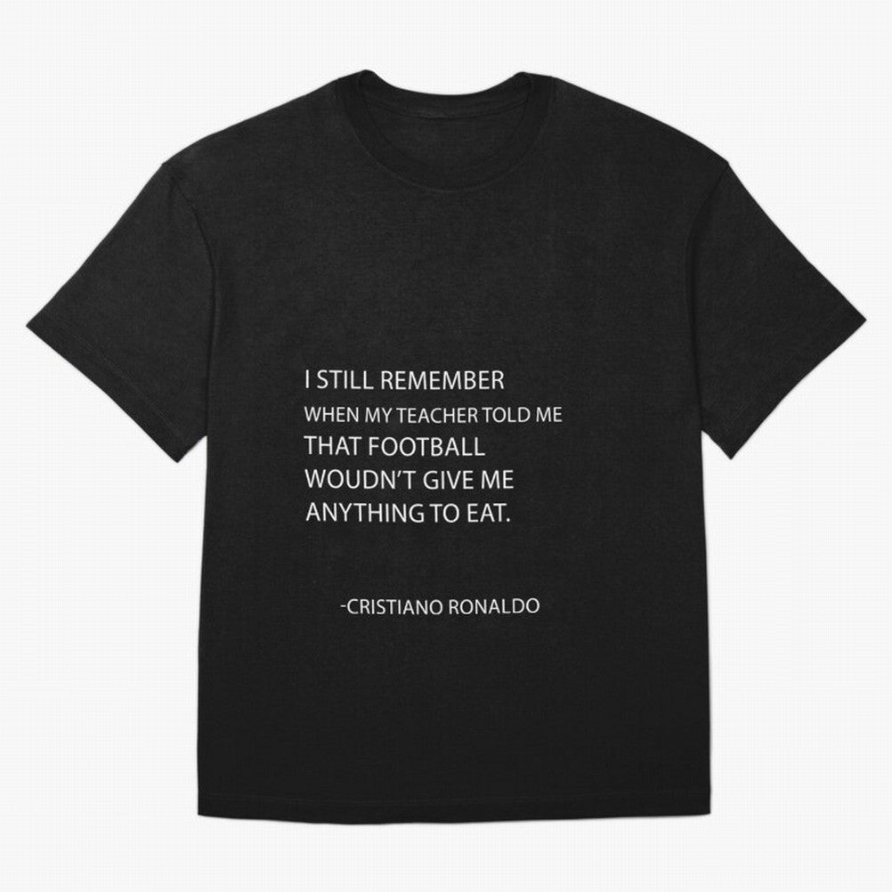 Cristiano Ronaldo cristiano ronaldo quotes T-Shirt Messi Argentina Football Jersey, Adidas Match Day Tee, World Cup 2026, Jordan Football Shirt, Nike Soccer Fan Top, De Bruyne Belgium Fan Club
