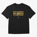 Stay Strong, Be Brave, Go Beyond (Gold Edition) T-Shirt Mbappe England Football Jersey, Adidas Football Tee, World Cup 2026, Nike Soccer Shirt, Jordan Match Day Top, Rodri France Stadium Chant