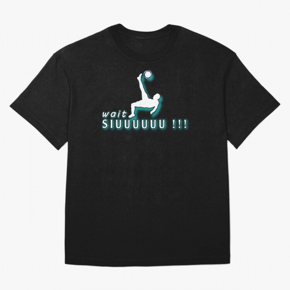 Wait siuuu CR7 goal T-Shirt Messi Spain Football Jersey, Nike Football Tee, World Cup 2026, Adidas Soccer Shirt, Jordan Fan Top, Cristiano Ronaldo Ghana Group Stage