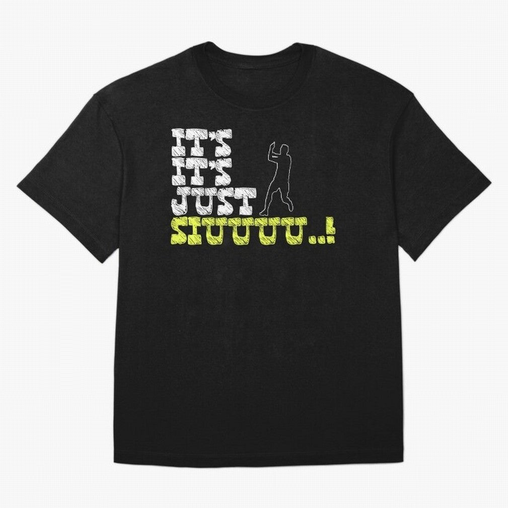 It¡¯s just siuuu CR7 funny T-Shirt Mbappe France Football Jersey, Jordan Football Tee, World Cup 2026, Adidas Fan Shirt, Nike Supporter Top, Saka France Fan Club