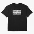 Nobody Cares Work Harder (White Rectangle Design) T-Shirt FIFA World Cup 2026 Argentina Neymar Jersey, Adidas Soccer Tee, Neymar Portugal Fans, Nike Football Fan Shirt, Jordan Supporter Top, Lewandowski Croatia Supporter Night