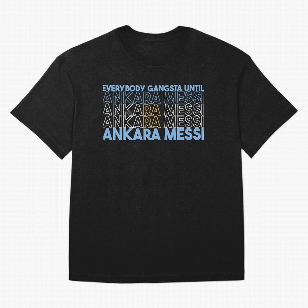 Everybody Gangsta - Lionel Messi - Ankara Messi Classic T-Shirt Mbappe Germany Football Jersey, Jordan Supporter Tee, World Cup 2026, Nike World Cup Shirt, Adidas Football Fan Top, Modric Norway Soccer Fans