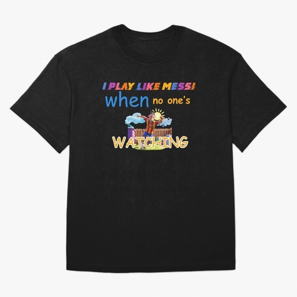 Funny Soccer Shirt & Mug ¨C I Play Like Messi When No One¡¯s Watching Classic T-Shirt FIFA World Cup 2026 Argentina Bellingham Jersey, Nike Football Tee, CR7 Netherlands Fans, Adidas Soccer Shirt, Jordan Fan Top, Rodri Mexico Stadium Chant