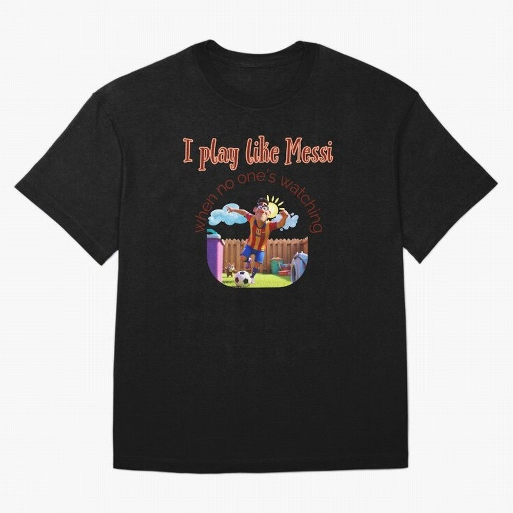 Funny Soccer Shirt & Mug ¨C I Play Like Messi When No One¡¯s Watching T-Shirt Feel FIFA World Cup 2026 For Fans Of Cristiano Ronaldo, Adidas Soccer Jersey For Final Match, Nike Football Fan Shirt For Cristiano Ronaldo Fans, Jordan Supporter Top,