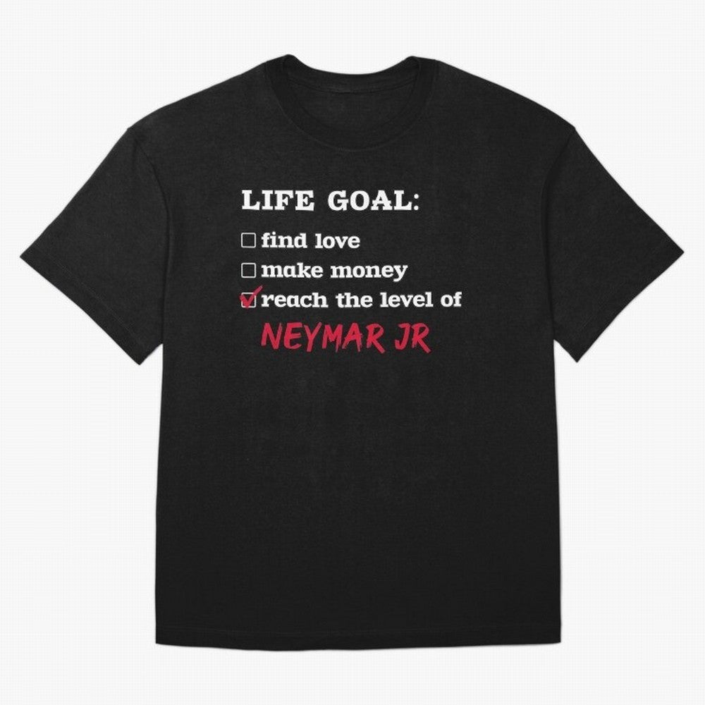 Life goal Neymar Jr Classic T-Shirt FIFA World Cup 2026 Ecuador Messi Fan Jersey, Jordan Football Tee, Netherlands Supporter Shirt, Adidas Fan Shirt, Cristiano Ronaldo Nike Supporter Top, CR7 Germany Knockout Round