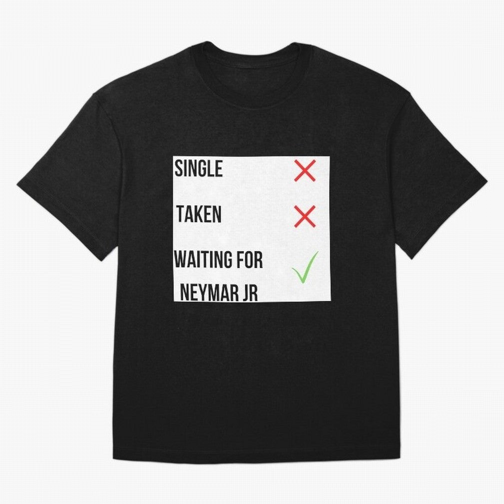 Waiting To Date Neymar Jr Classic T-Shirt CR7 Argentina Football Jersey, Jordan Supporter Tee, World Cup 2026, Nike World Cup Shirt, Adidas Football Fan Top, Neymar France Final Match