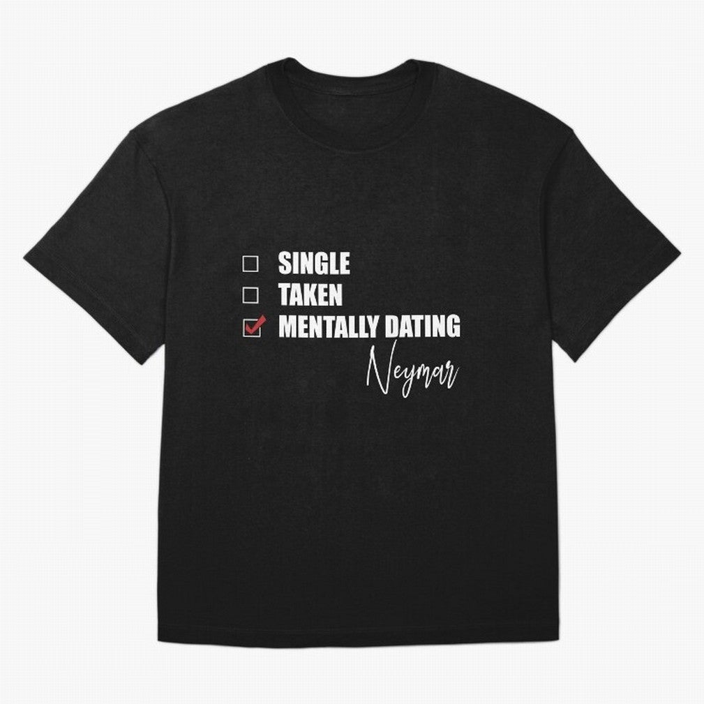 Mentally Dating Neymar Essential T-Shirt Neymar Argentina Football Jersey, Nike Fan Tee, World Cup 2026, Jordan Soccer Shirt, Adidas Match Day Top, Neymar Ghana Final Match