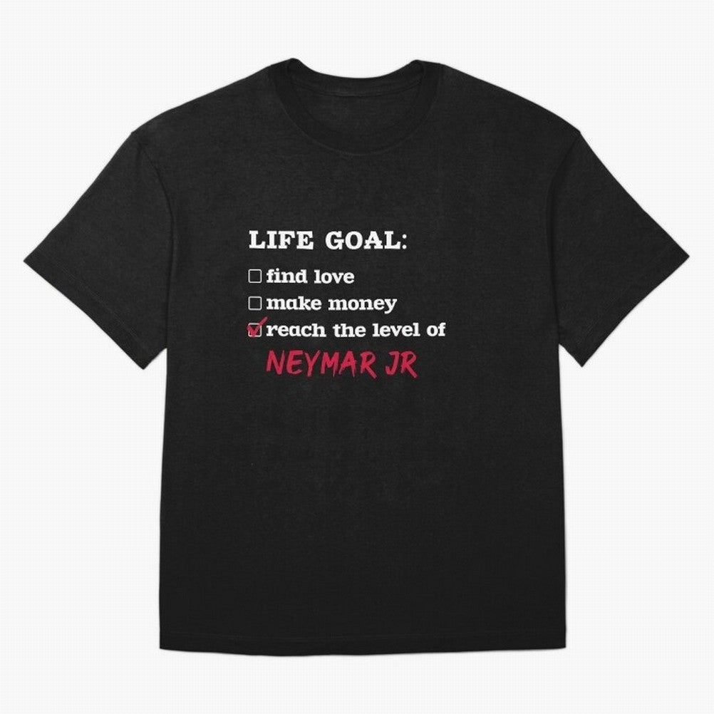 Life goal - Neymar Jr Classic T-Shirt FIFA World Cup 2026 Ecuador Saka Fan Jersey, Adidas Football Tee, Portugal Supporter Shirt, Nike Soccer Shirt, Messi Jordan Match Day Top, Salah Germany Stadium Chant