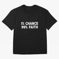 1% Chance 99% Faith Neymar Quote Classic T-Shirt Bring Champion Energy Into FIFA World Cup 2026 USA Canada Fan Jersey, Nike Fan Tee, France Supporter Shirt, Jordan Soccer Shirt, Messi Adidas Match Day Top, Messi Japan Final Match