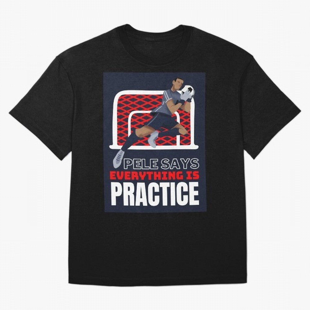 Pele Says Everything is Pratice Graphic T-Shirt Represent FIFA World Cup 2026 Group Stage For Fans Of Fan Jersey, Nike Football Tee, Spain Supporter Shirt, Adidas Soccer Shirt, Messi Jordan Fan Top, Saka Germany Watch Party