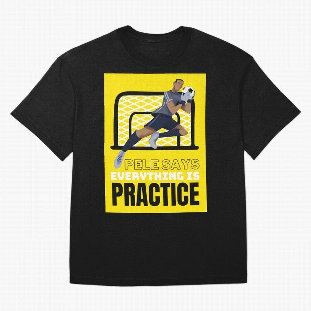 Pele Says Everything is Pratice Graphic T-Shirt Celebrate Classic Football Spirit In FIFA World Cup 2026, Jordan Supporter Jersey For Match Day, Nike World Cup Shirt For Messi Fans, Adidas Football Fan Top, Son Ecuador Goal Celebration