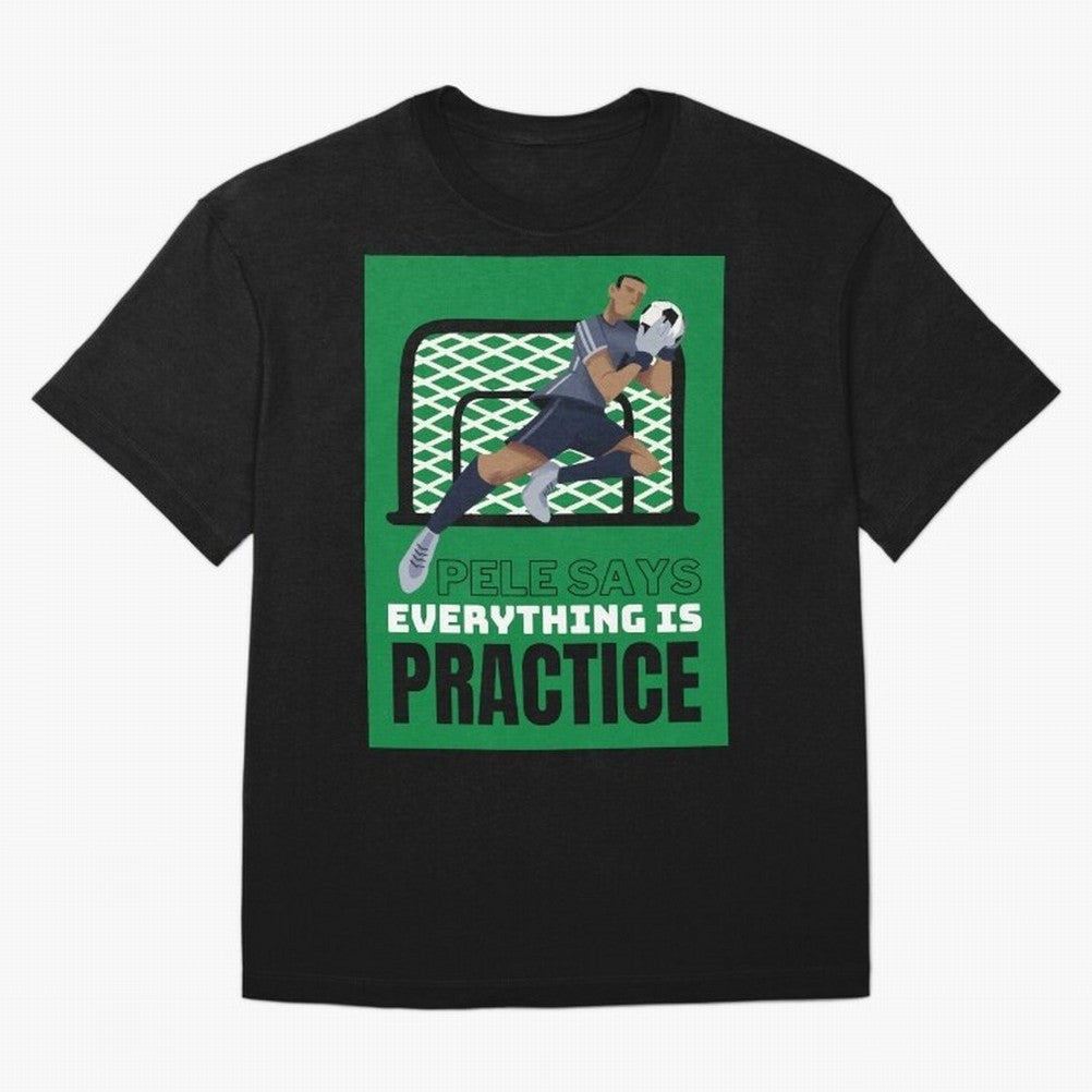 Pele Says Everything is Pratice Graphic T-Shirt Get Ready For The FIFA World Cup 2026 USA Canada Mexico, Nike Football Jersey For Soccer Fans, Adidas Soccer Shirt For Neymar Fans, Jordan Fan Top, Saka Spain Watch Party