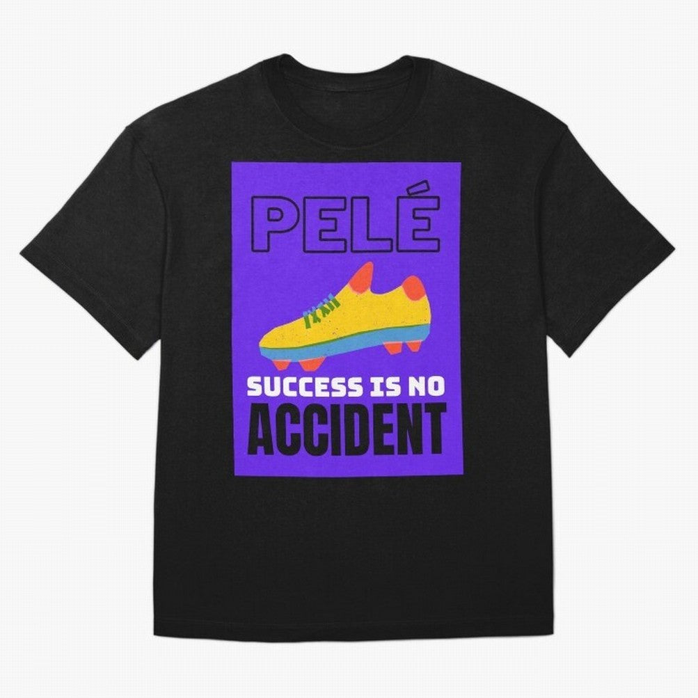 Pele Quote Success Is No Accident Graphic Classic T-Shirt Messi Netherlands Football Jersey, Nike Match Day Shirt, World Cup 2026, Adidas Supporter Tee, Jordan Soccer Fan Top, Mbappe Belgium Trophy Race