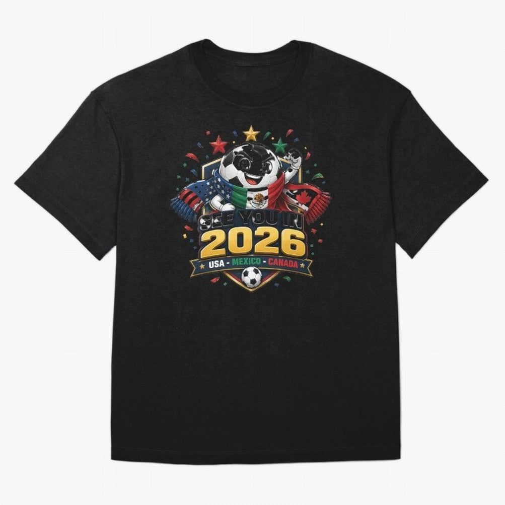 See You in 2026 USA Mexico Canada Soccer Mascot Classic T-Shirt Brazil Messi World Cup 2026 Jersey, Jordan Supporter Tee, Stadium Chant, Nike World Cup Shirt, Adidas Football Fan Top, Neymar Switzerland Final Match