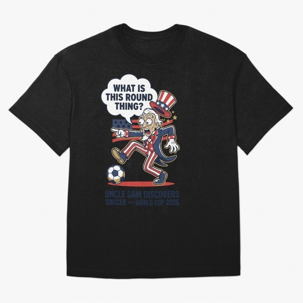 Uncle Sam Discovers Soccer ¡ª What Is This Round Thing V1 Classic T-Shirt FIFA World Cup 2026 Ecuador De Bruyne Fan Jersey, Adidas Soccer Tee, Argentina Supporter Shirt, Nike Football Fan Shirt, CR7 Jordan Supporter Top, Mbappe Germany Trophy Race