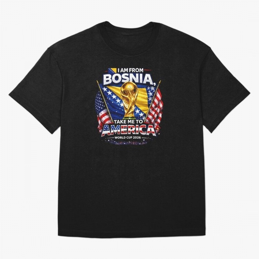 Bosnia USA World Cup 2026 - I Am From Bosnia, Take Me To America Classic T-Shirt France Cristiano Ronaldo World Cup 2026 Jersey, Adidas Soccer Tee, Goal Celebration, Nike Football Fan Shirt, Jordan Supporter Top, Son Portugal Trophy Race