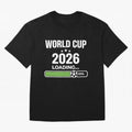 World Cup 2026 Loading Funny Football Shirt Soccer Fan Gift T-Shirt FIFA World Cup 2026 Argentina Kane Jersey, Nike Football Tee, Neymar England Fans, Adidas Soccer Shirt, Jordan Fan Top, Vinicius Mexico Group Stage