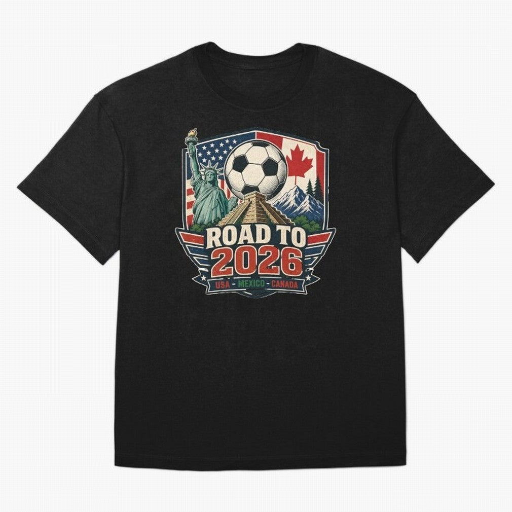 Road to 2026 USA Mexico Canada Soccer Design T-Shirt Fuel Global Football Passion For FIFA World Cup 2026 USA Fan Jersey, Adidas Match Day Tee, Argentina Supporter Shirt, Jordan Football Shirt, Neymar Nike Soccer Fan Top, Modric Brazil Knockout Round