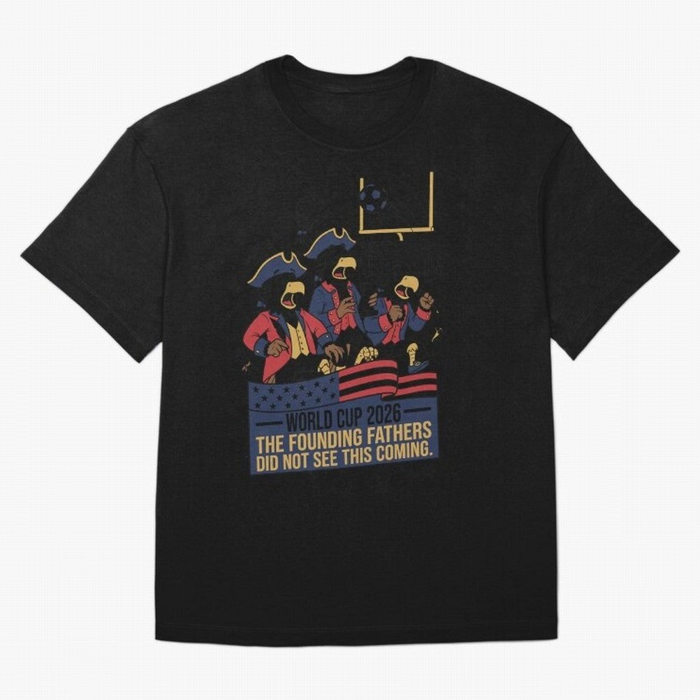 The Founding Fathers Did Not See This Coming V2 T-Shirt Show Your Love For FIFA World Cup 2026 Group Stage For Jersey, Jordan Supporter Tee, Messi France Fans, Nike World Cup Shirt, Adidas Football Fan Top, Griezmann England Final Match