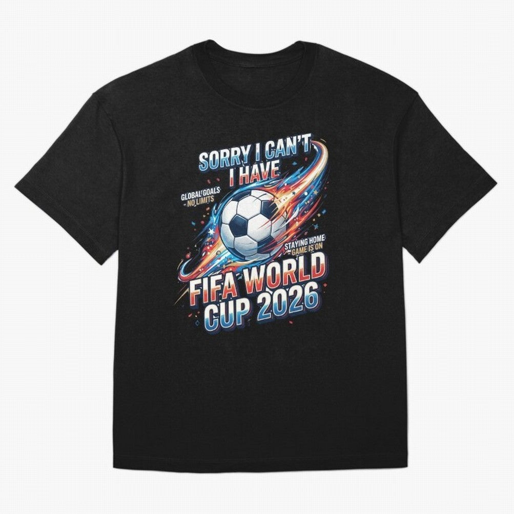 Sorry I Cant I Have FIFA World Cup 2026 USA Soccer Fan Funny Football Quote T-Shirt Bring Champion Energy Into The FIFA World Cup 2026, Adidas Soccer Jersey For Supporter Night, Nike Football Fan Shirt For Messi Fans, Jordan Supporter Top, De