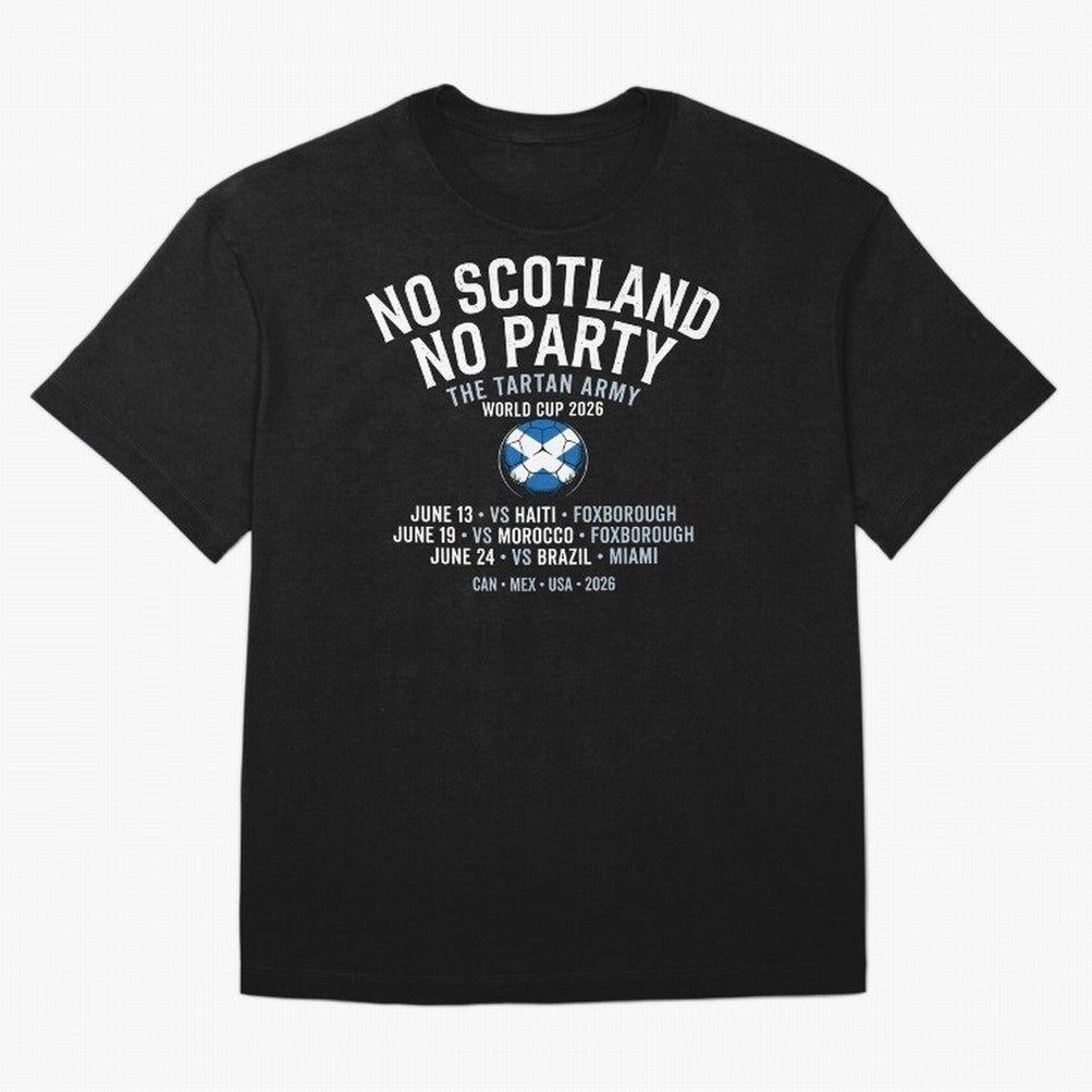 No Scotland No Party 2026 T-Shirt Portugal Mbappe World Cup 2026 Jersey, Jordan Supporter Tee, Stadium Chant, Nike World Cup Shirt, Adidas Football Fan Top, De Bruyne Senegal Final Match