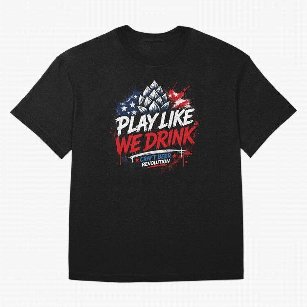 Play Like We Drink ¨C Craft Beer Revolution T-Shirt Discover Global Football Passion For FIFA World Cup 2026 Fan Jersey, Nike Fan Tee, Argentina Supporter Shirt, Jordan Soccer Shirt, Cristiano Ronaldo Adidas Match Day Top, Rodri Japan Soccer Fans